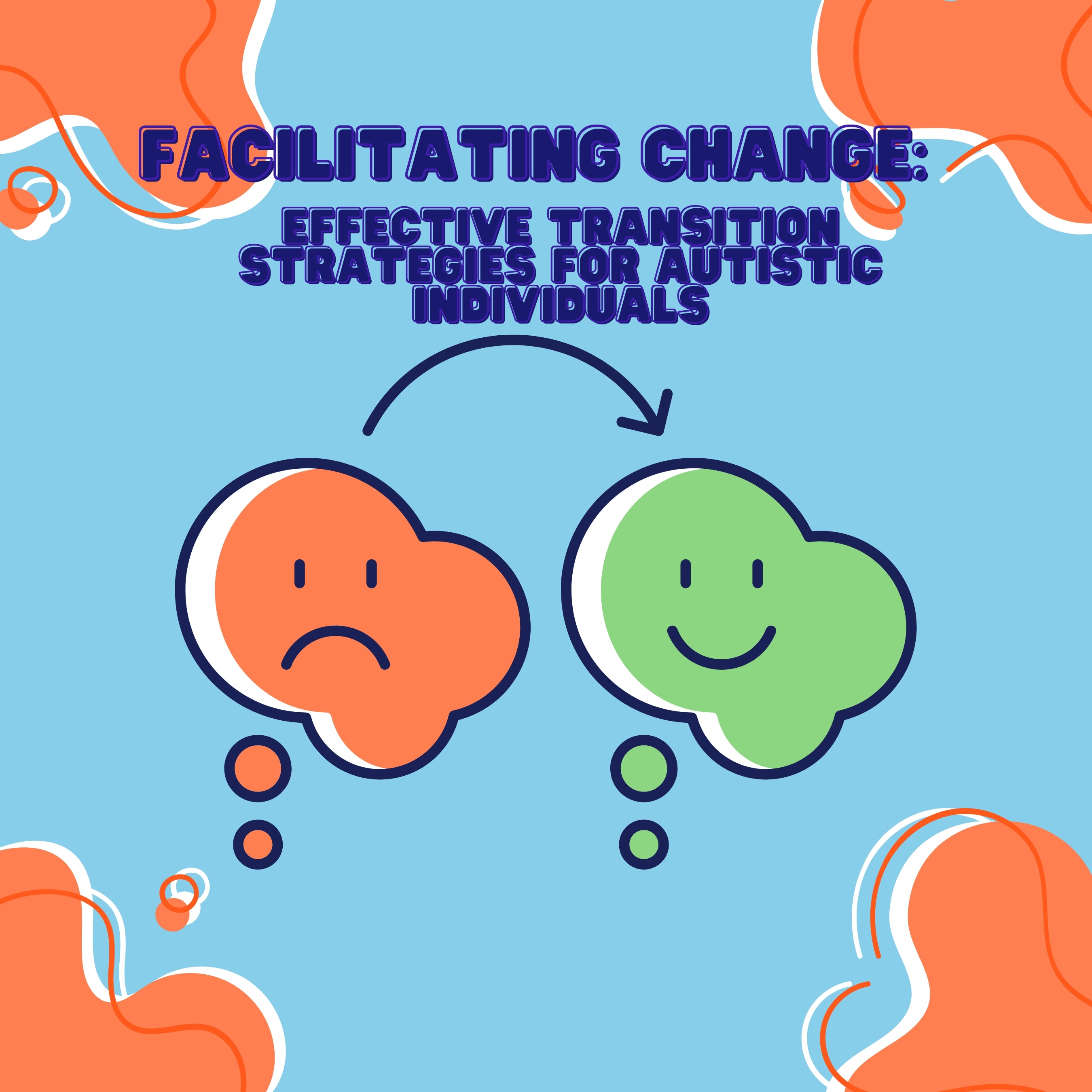 Facilitating Change: Effective Transition Strategies for Autistic Individuals