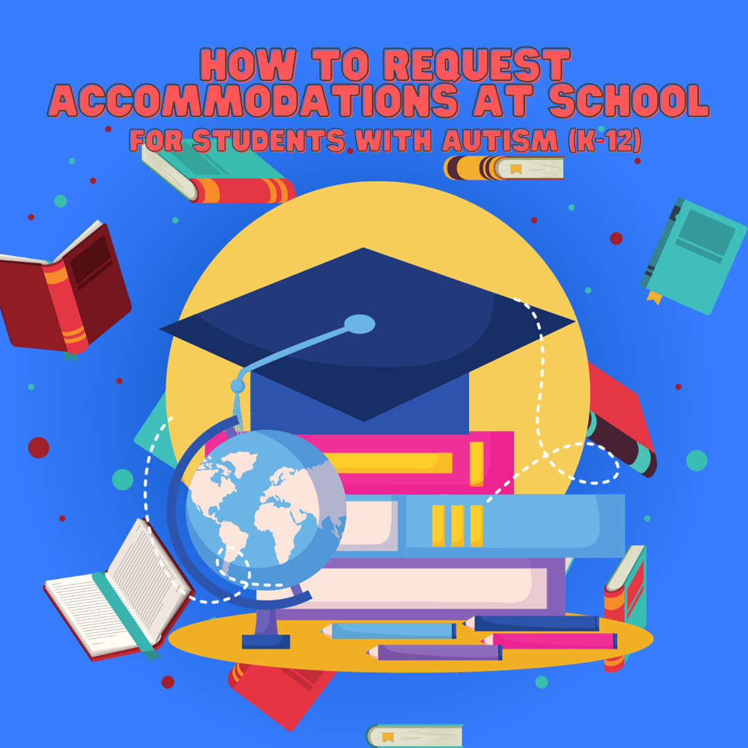 How to Request Accommodations at School for Students with Autism (K-12)